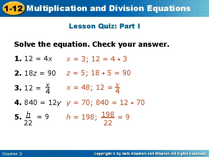 1 -12 Multiplication and Division Equations Lesson Quiz: Part I Solve the equation. Check