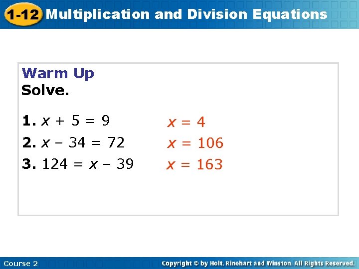 1 -12 Multiplication and Division Equations Warm Up Solve. 1. x + 5 =