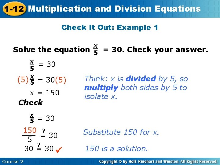 1 -12 Multiplication and Division Equations Check It Out: Example 1 Solve the equation