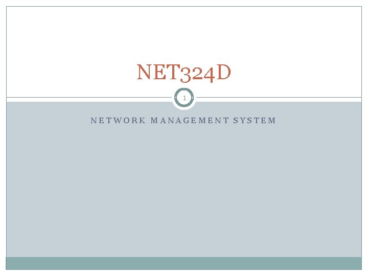NET 324 D 1 NETWORK MANAGEMENT SYSTEM NET 324 D 1 NETWORK MANAGEMENT SYSTEM