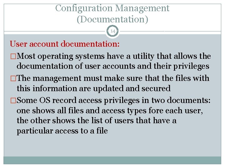 Configuration Management (Documentation) 14 User account documentation: �Most operating systems have a utility that Configuration Management (Documentation) 14 User account documentation: �Most operating systems have a utility that
