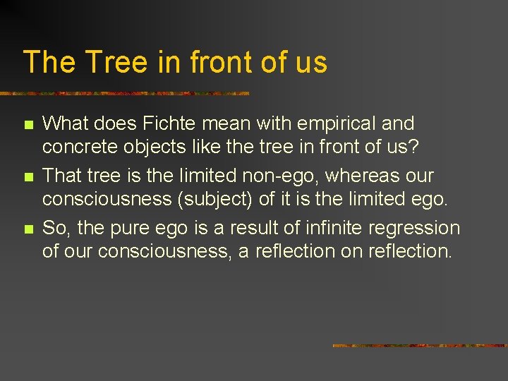 The Tree in front of us n n n What does Fichte mean with