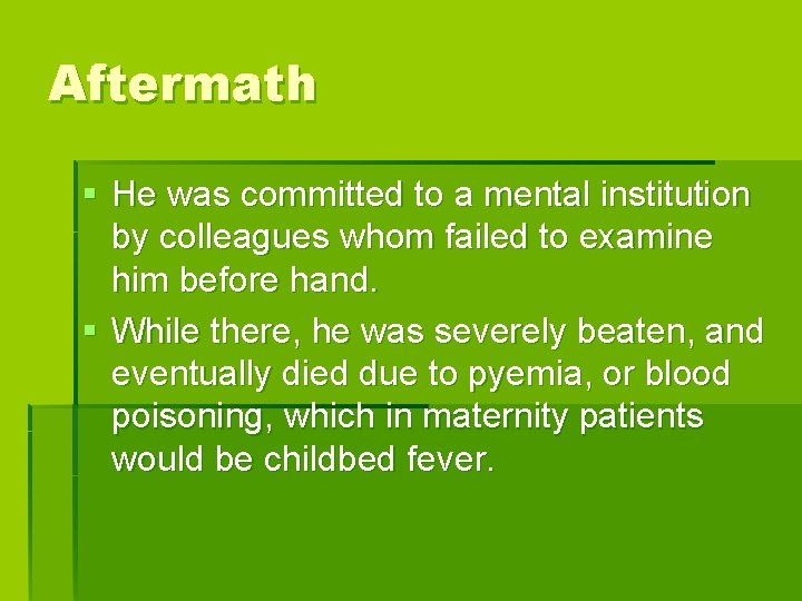 Aftermath § He was committed to a mental institution by colleagues whom failed to