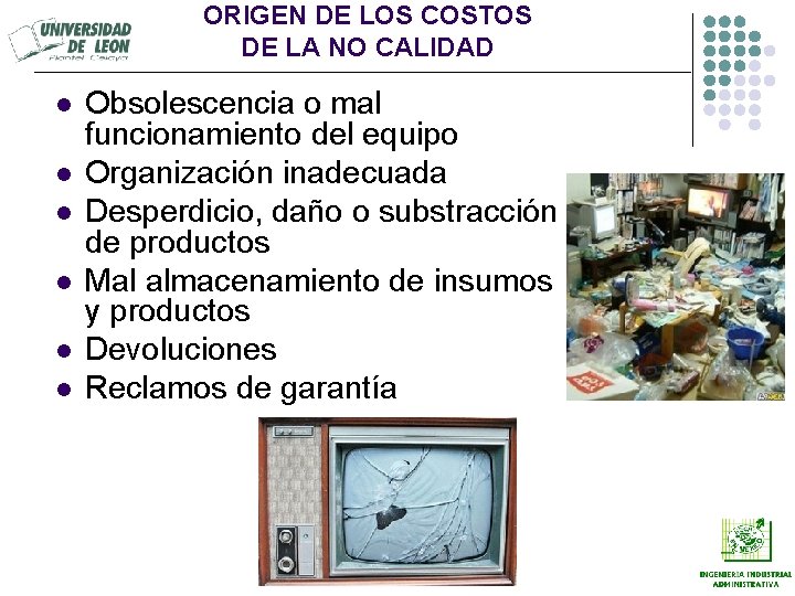 ORIGEN DE LOS COSTOS DE LA NO CALIDAD l l l Obsolescencia o mal