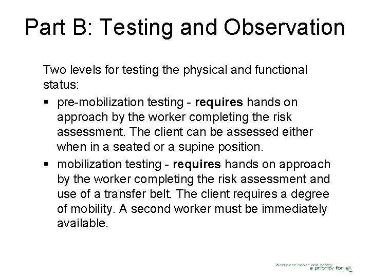 Part B: Testing and Observation Two levels for testing the physical and functional status: