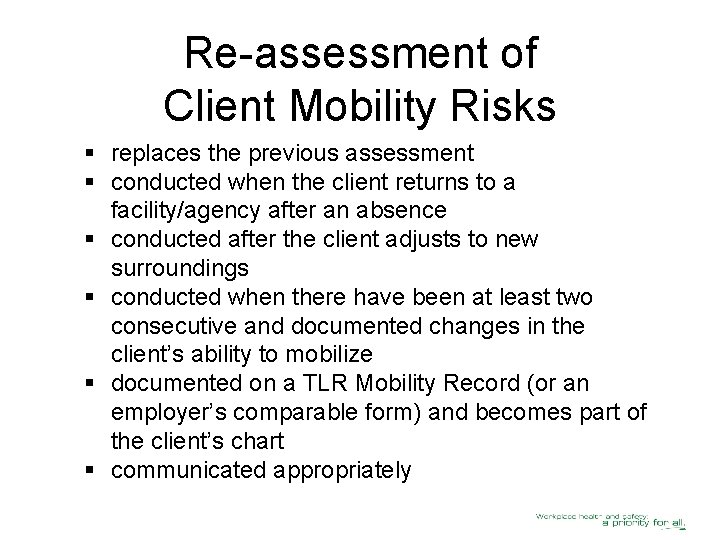 Re-assessment of Client Mobility Risks § replaces the previous assessment § conducted when the