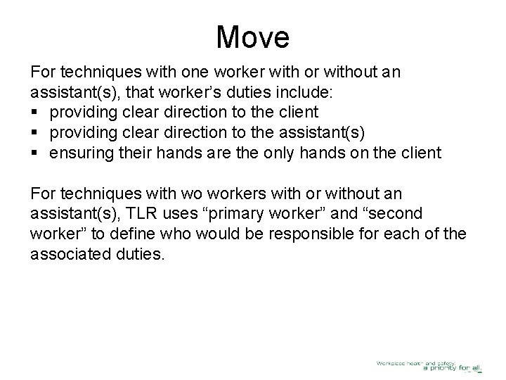Move For techniques with one worker with or without an assistant(s), that worker’s duties