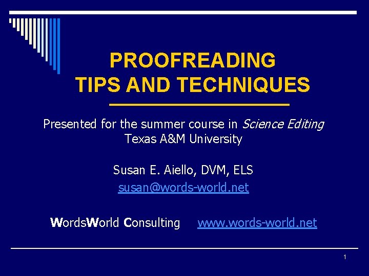 PROOFREADING TIPS AND TECHNIQUES Presented for the summer course in Science Editing Texas A&M