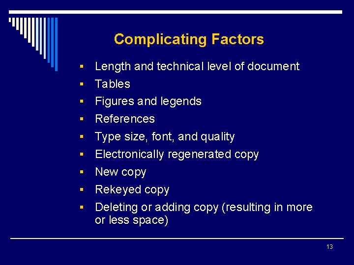Complicating Factors § § § § § Length and technical level of document Tables