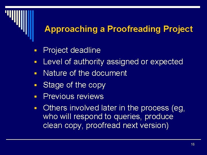 Approaching a Proofreading Project § Project deadline § Level of authority assigned or expected