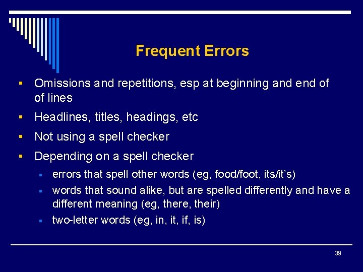 Frequent Errors § Omissions and repetitions, esp at beginning and end of of lines