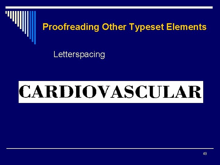Proofreading Other Typeset Elements Letterspacing 49 