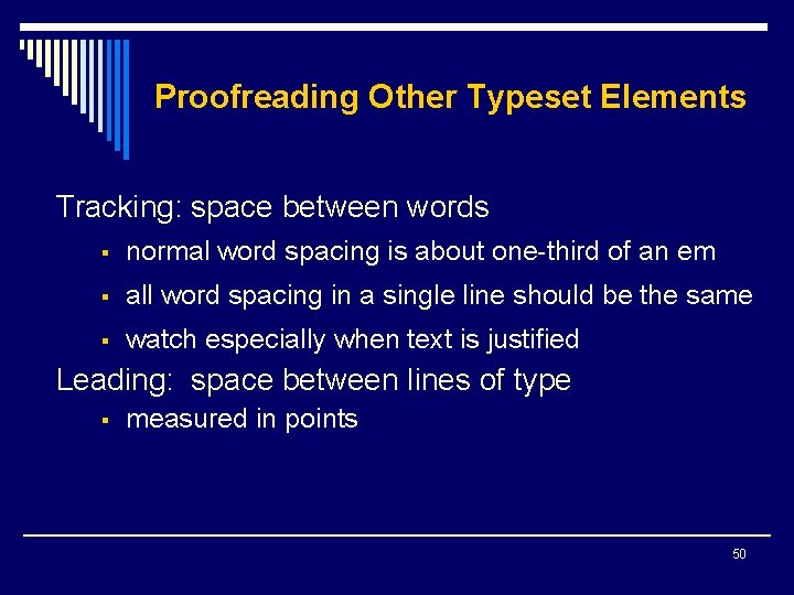 Proofreading Other Typeset Elements Tracking: space between words § normal word spacing is about