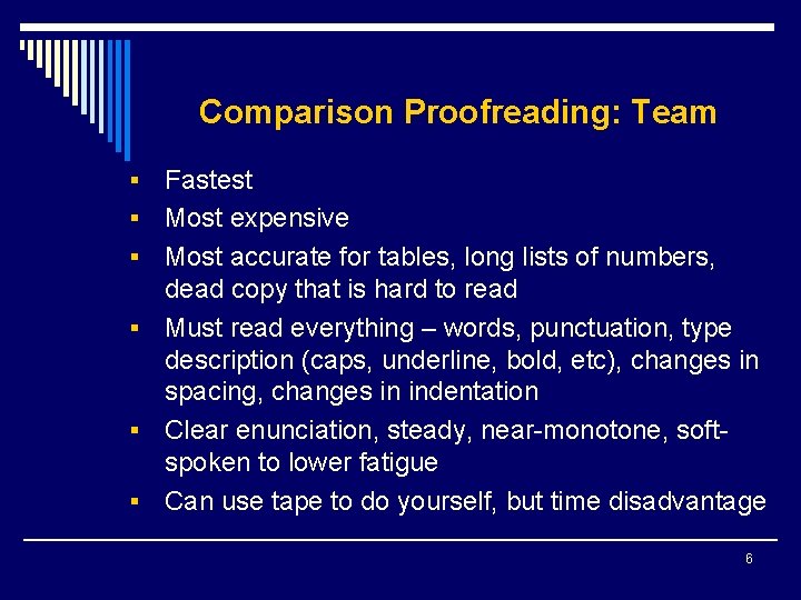 Comparison Proofreading: Team § § § Fastest Most expensive Most accurate for tables, long