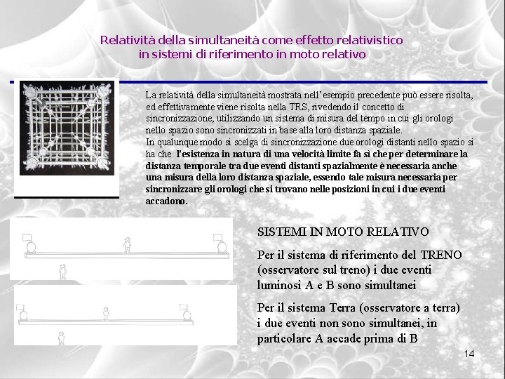 Relatività della simultaneità come effetto relativistico in sistemi di riferimento in moto relativo La