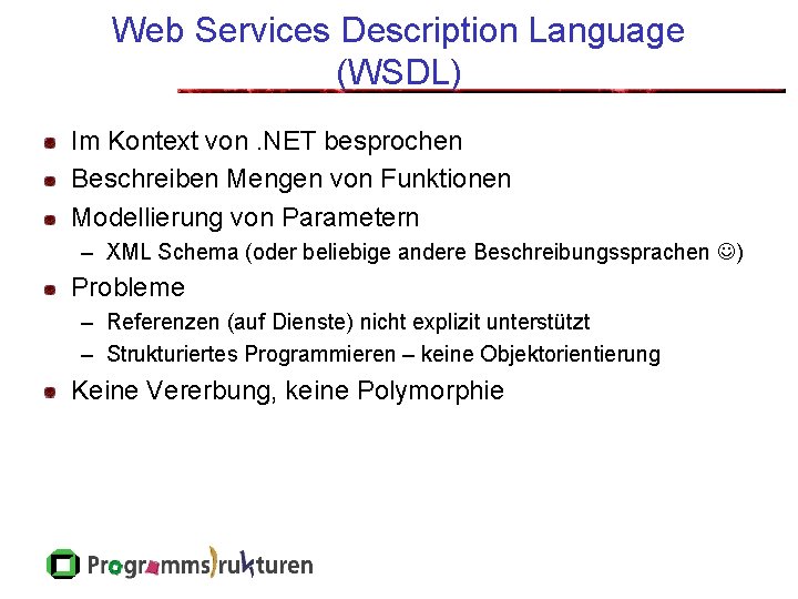 Web Services Description Language (WSDL) Im Kontext von. NET besprochen Beschreiben Mengen von Funktionen