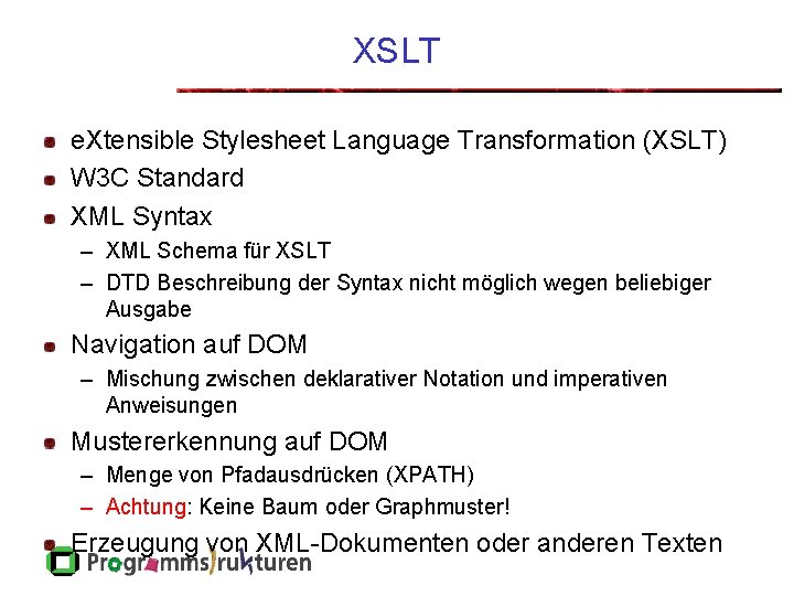 XSLT e. Xtensible Stylesheet Language Transformation (XSLT) W 3 C Standard XML Syntax –