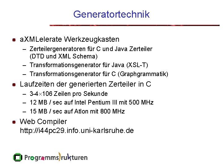 Generatortechnik a. XMLelerate Werkzeugkasten – Zerteilergeneratoren für C und Java Zerteiler (DTD und XML