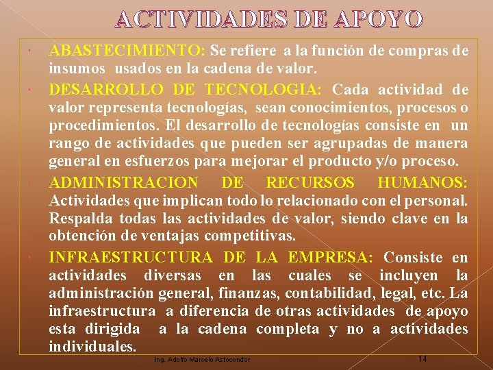 ACTIVIDADES DE APOYO ABASTECIMIENTO: Se refiere a la función de compras de insumos usados