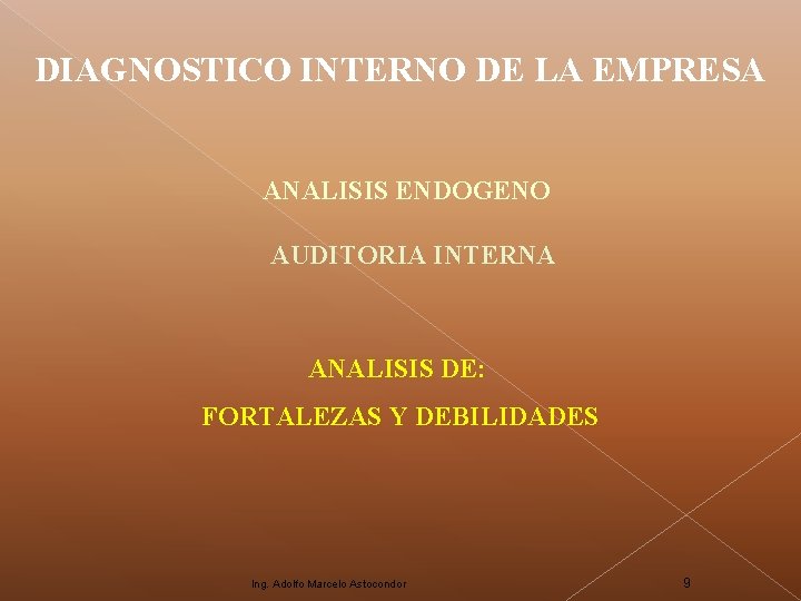 DIAGNOSTICO INTERNO DE LA EMPRESA ANALISIS ENDOGENO AUDITORIA INTERNA ANALISIS DE: FORTALEZAS Y DEBILIDADES