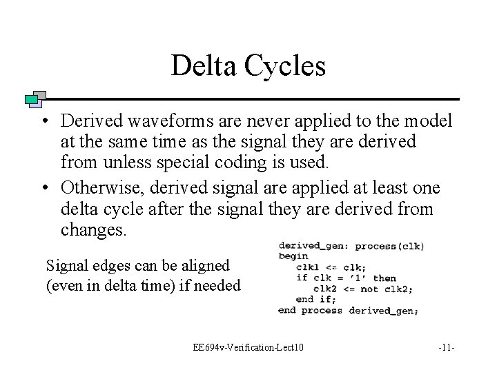 Delta Cycles • Derived waveforms are never applied to the model at the same