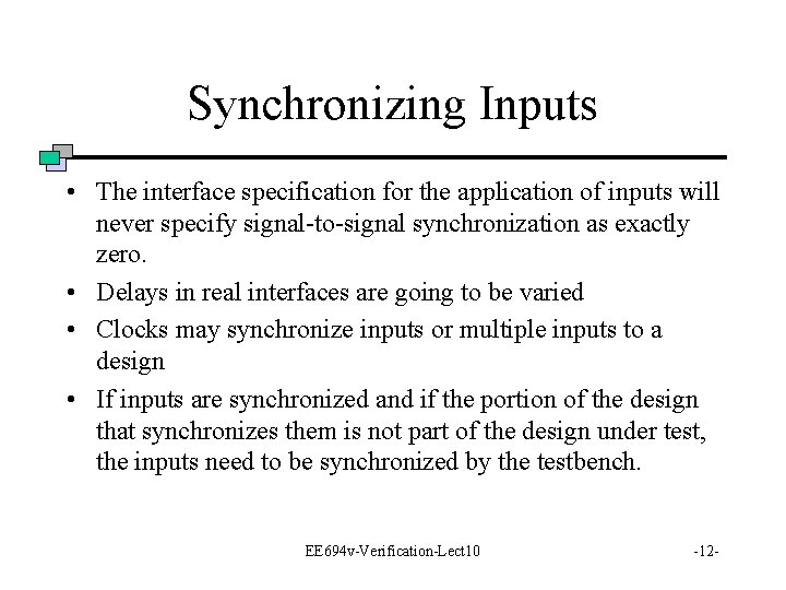 Synchronizing Inputs • The interface specification for the application of inputs will never specify