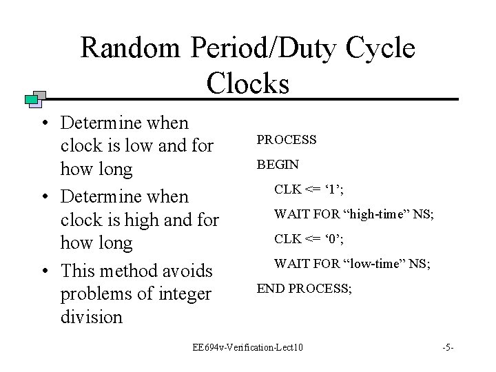 Random Period/Duty Cycle Clocks • Determine when clock is low and for how long