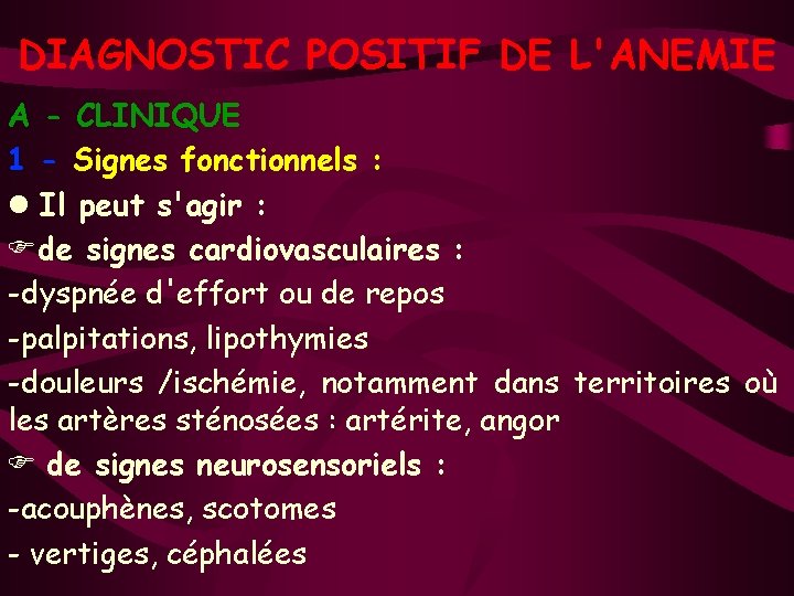 DIAGNOSTIC POSITIF DE L'ANEMIE A - CLINIQUE 1 - Signes fonctionnels : l Il