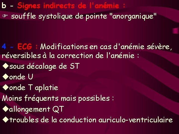 b - Signes indirects de l'anémie : F souffle systolique de pointe "anorganique" 4