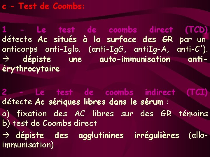 c - Test de Coombs: 1 Le test de coombs direct (TCD) détecte Ac