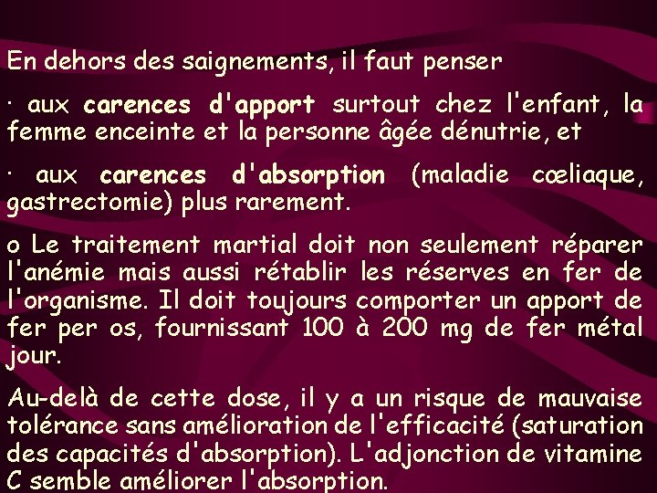 En dehors des saignements, il faut penser · aux carences d'apport surtout chez l'enfant,