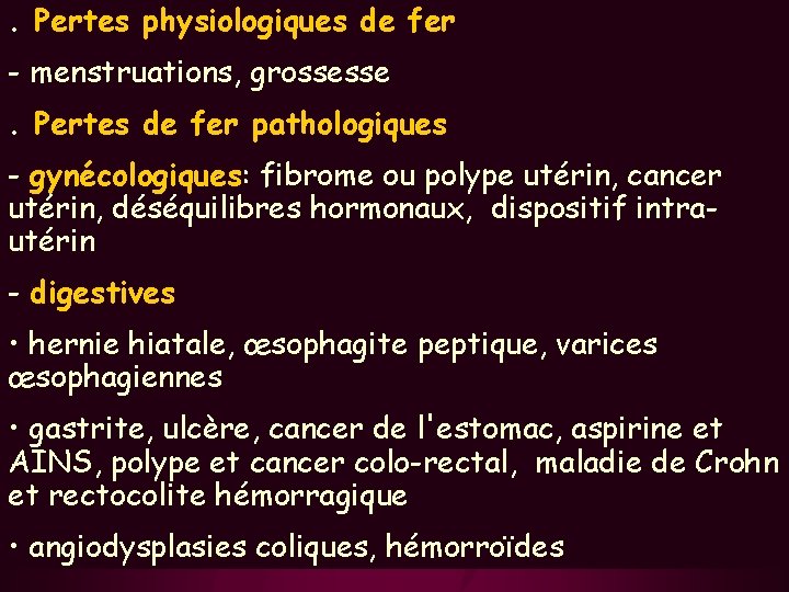 . Pertes physiologiques de fer - menstruations, grossesse. Pertes de fer pathologiques - gynécologiques: