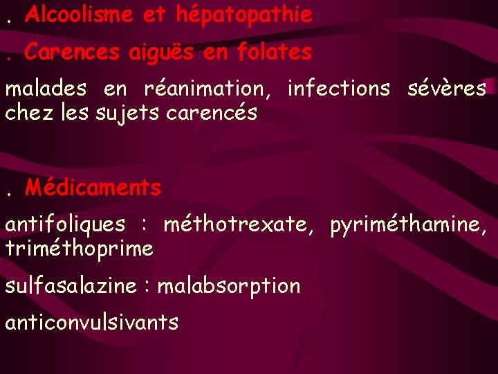 . Alcoolisme et hépatopathie. Carences aiguës en folates malades en réanimation, infections sévères chez