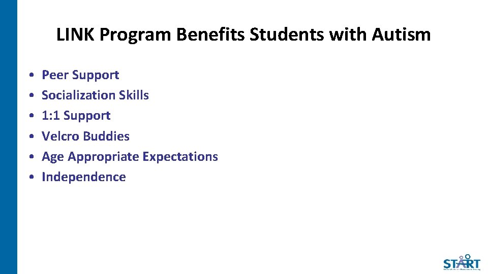 LINK Program Benefits Students with Autism • • • Peer Support Socialization Skills 1: