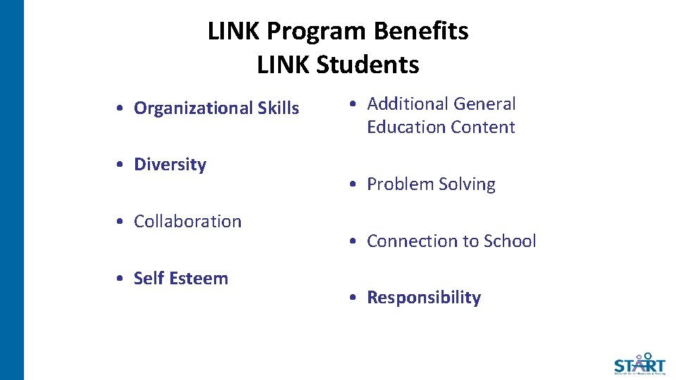 LINK Program Benefits LINK Students • Organizational Skills • Diversity • Collaboration • Self