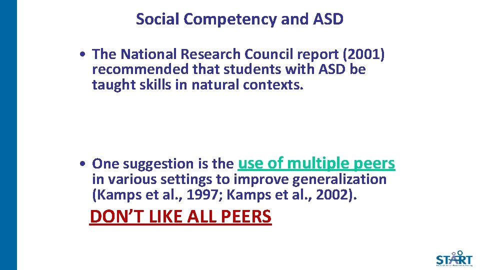 Social Competency and ASD • The National Research Council report (2001) recommended that students