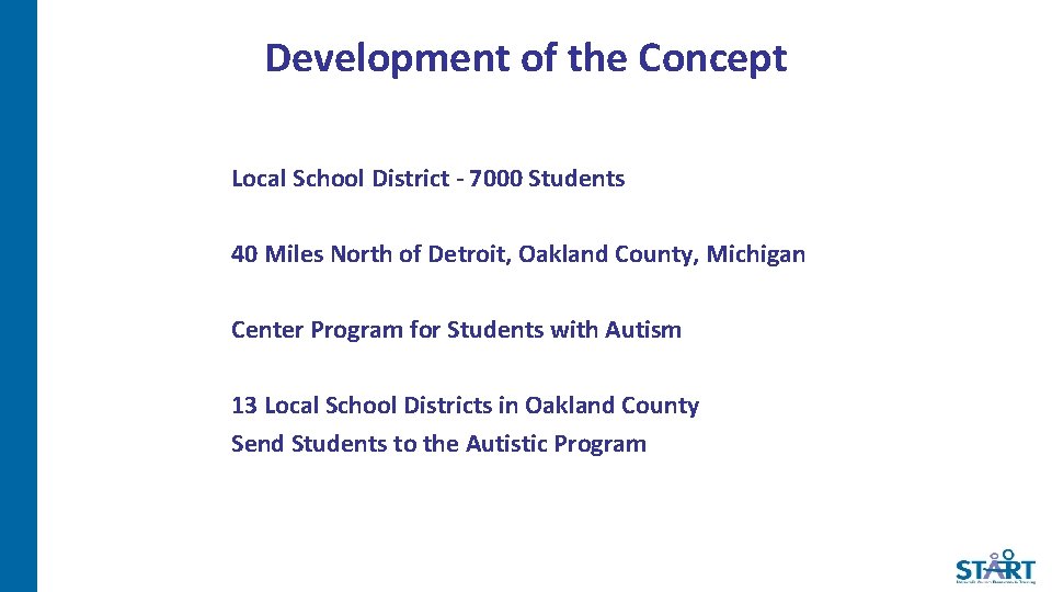 Development of the Concept Local School District - 7000 Students 40 Miles North of