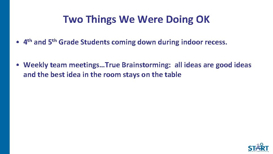 Two Things We Were Doing OK • 4 th and 5 th Grade Students