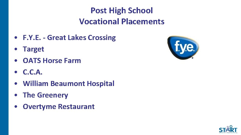 Post High School Vocational Placements • • F. Y. E. - Great Lakes Crossing