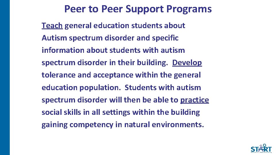 Peer to Peer Support Programs Teach general education students about Autism spectrum disorder and