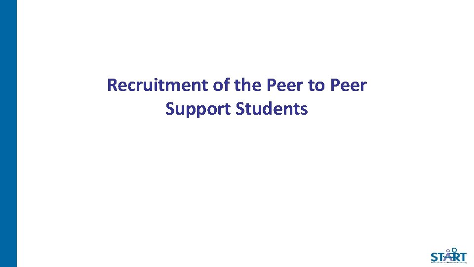 Recruitment of the Peer to Peer Support Students 