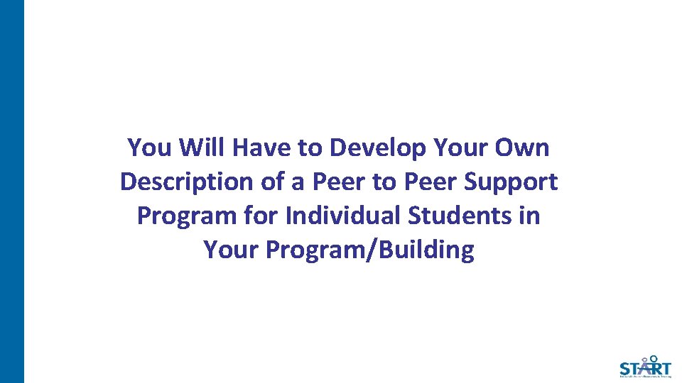 You Will Have to Develop Your Own Description of a Peer to Peer Support