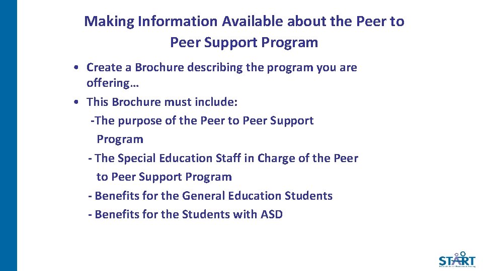 Making Information Available about the Peer to Peer Support Program • Create a Brochure