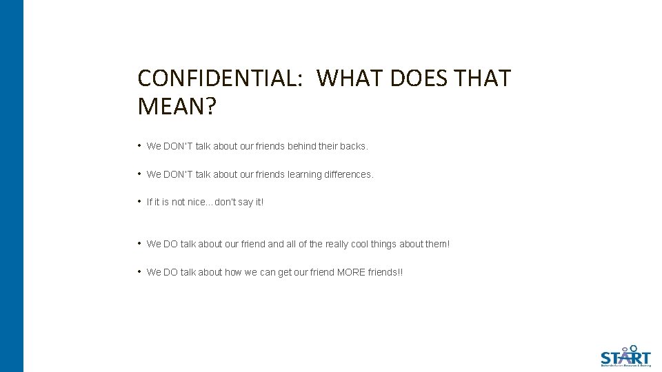 CONFIDENTIAL: WHAT DOES THAT MEAN? • We DON’T talk about our friends behind their