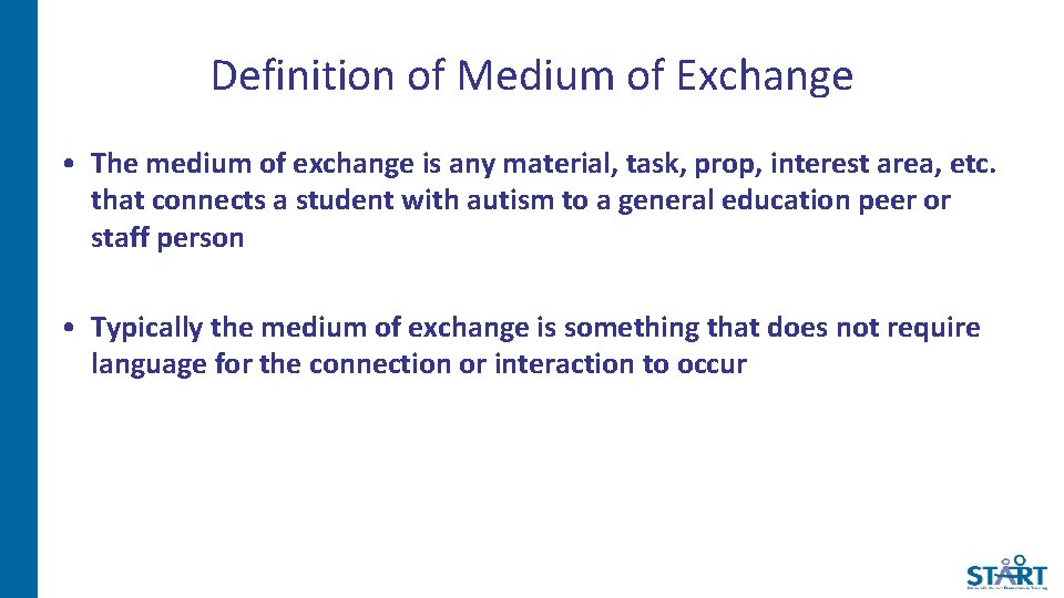 Definition of Medium of Exchange • The medium of exchange is any material, task,