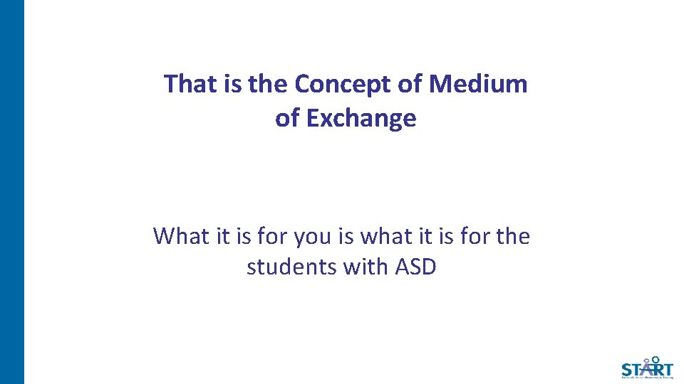 That is the Concept of Medium of Exchange What it is for you is