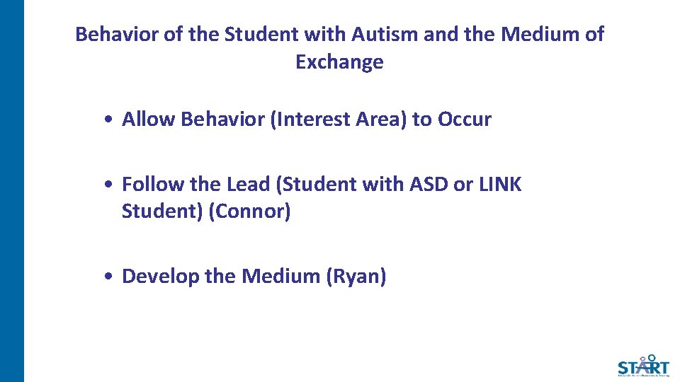 Behavior of the Student with Autism and the Medium of Exchange • Allow Behavior