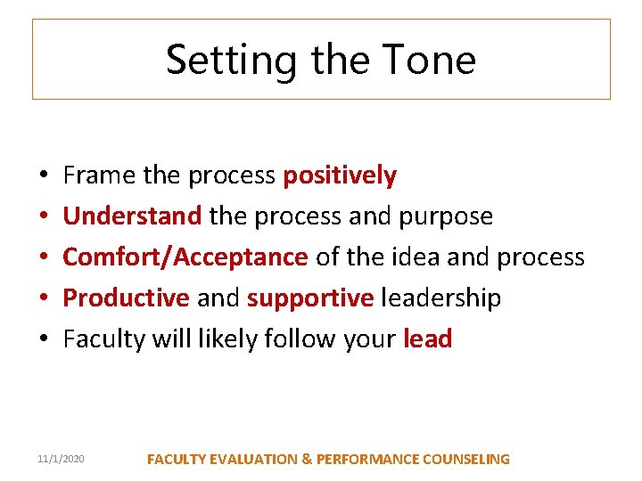 Setting the Tone • • • Frame the process positively Understand the process and