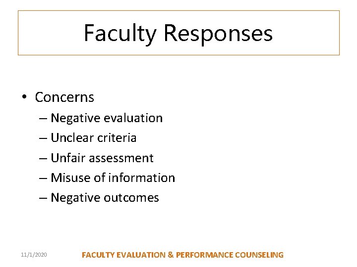 Faculty Responses • Concerns – Negative evaluation – Unclear criteria – Unfair assessment –