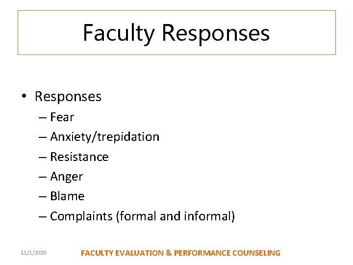 Faculty Responses • Responses – Fear – Anxiety/trepidation – Resistance – Anger – Blame